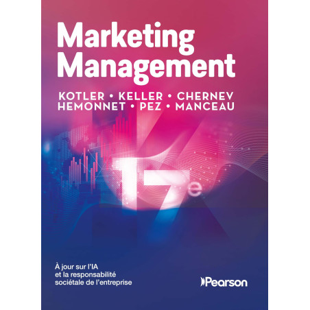 Marketing Management - 17e édition: À jour sur l'IA et la responsabilité sociétale de l'entreprise